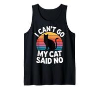 I Can't Go My Cat Said No Pet Lover Animal Excuse -- Canotta