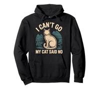 I Can't Go My Cat Said No Pet Lover Animal Excuse |- Felpa con Cappuccio