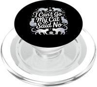 I Can't Go My Cat Said No Pet Lover Animal Excuse ------ PopSockets PopGrip per MagSafe