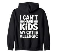 I Can't Have Kids My Cat Is Allergic Felpa con Cappuccio