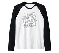 I Can't Have Kids My Cat Is Allergic Maglia con Maniche Raglan