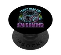 I Can't Hear You I'm Gaming PopSockets PopGrip Adesivo