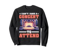 I Can't I Have A Concert To Attend Music Fan Priority - Felpa