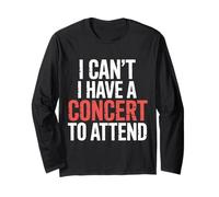 I Can't I Have A Concert To Attend Music Fan Priority ||- Maglia a Manica