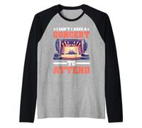 I Can't I Have A Concert To Attend Music Fan Priority - Maglia con Maniche Raglan