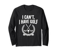 I Cant I Have Golf Weekend Warrior Funny Golf Detto Golfer Maglia a Manica