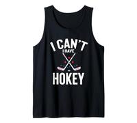 I Can't I Have Hokey Funny Best Hokey Regalo Canotta