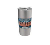 I Can't I Have Plans In The Garage Bicchiere termico in acciaio inox doppia parete