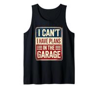 I Can't I Have Plans In The Garage Canotta