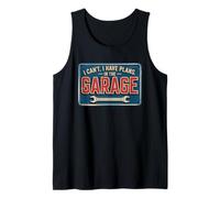 I Can't I Have Plans In The Garage Canotta
