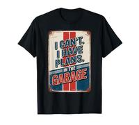 I Can't I Have Plans In The Garage Maglietta