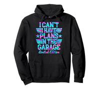 I Cant I Have Plans In The Garage Padri Day Meccanici Auto Felpa con Cappuccio