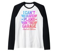 I Cant I Have Plans In The Garage Padri Day Meccanici Auto Maglia con Maniche Raglan