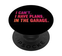 I Cant I Have Plans In The Garage Padri Day Meccanici Auto PopSockets PopGrip Adesivo