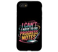 I Can't I Have To Do Progress Notes Therapist Counselor ---- Custodia per iPhone SE (2020) / 7 / 8