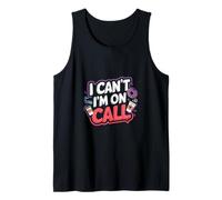 I Can't I'm On Call Healthcare Doctor Passion -------- Canotta