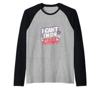 I Can't I'm On Call Healthcare Doctor Passion -------- Maglia con Maniche Raglan