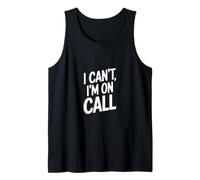 I Can't I'm On Call Passione per il medico sanitario |-- Canotta