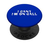 I Can't I'm on Call PopSockets PopGrip Adesivo