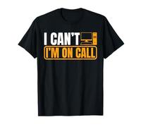 I Can't I'm On Call Servizio clienti Assistenza clienti Divertente Maglietta