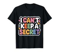 I Can't Keep A Secret personalità estroversa loquace - Maglietta