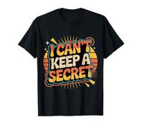I Can't Keep A Secret Personalità estroversa loquace |--- Maglietta