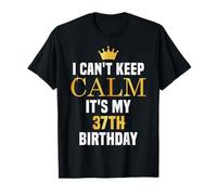 I Can't Keep Calm È la Festa di Compleanno del Mio 37esimo Compleanno di 37 Anni Maglietta