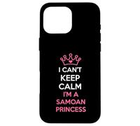 i can't keep calm i'm a Samoan Princess cute Custodia per iPhone 16 Pro Max