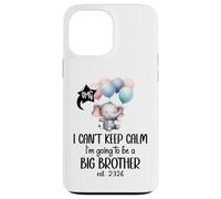 I Can't Keep Calm I'm Going to Be a Big Brother 2026 Big Bro Custodia per iPhone 13 Pro Max