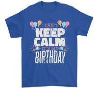 I Can'T Keep Calm Its il Mio Compleanno Uomo T-Shirt 100% Cotone