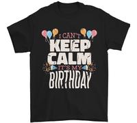 I Can'T Keep Calm Its il Mio Compleanno Uomo T-Shirt 100% Cotone
