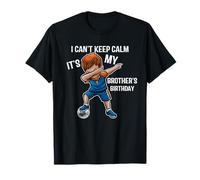 I Can't Keep Calm It's My Brother, Regalo di Compleanno per Fratello Maglietta