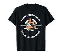 I Can't Keep Calm Roller Derby Appassionato Maglietta