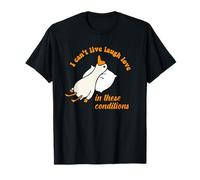I Can't Live Laugh in This Condition - Silly Goose Maglietta