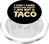 I Cant Make Everyone Happy Im not A Taco Funny Foodie Tees PopSockets PopGrip per MagSafe