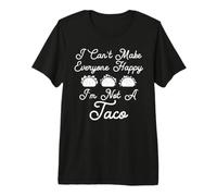 I Can't Make Everyone Happy I'm Not A Taco Maglietta Premium
