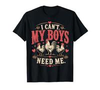 I Cant My Boys Need Me Chicken Mama Womens Maglietta