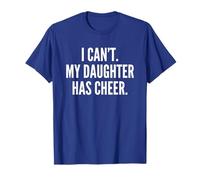 I Can't My Daughter Has Cheer Dad Mom Blue Cheerleading Maglietta