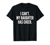 I Can't My Daughter Has Cheer Dad Mom Cheerleading Maglietta