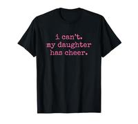 I Can't My Daughter Has Cheer Mom Dad Pink Cheerleading Maglietta