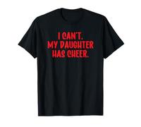 I Can't My Daughter Has Cheer Mom Red Cheerleading Funny Maglietta