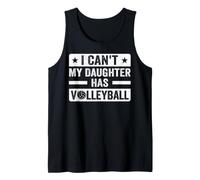 I Can't My Daughter Has Volleyball Canotta