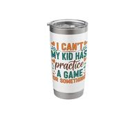 I Can't My Kid Has Practice A Game Or Something Bicchiere termico in acciaio inox doppia parete