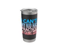 I cant my kid has practice a game or something Bicchiere termico in acciaio inox doppia parete