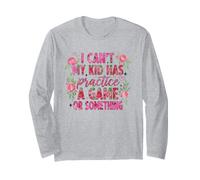 I Can't My Kid Has Practice A Game Or Something Maglia a Manica