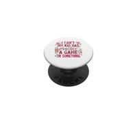 I Can't My Kid Has Practice A Game Or Something PopSockets PopGrip Adesivo
