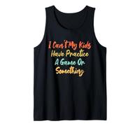 I Can't My Kids Have Practice A Game Or Something Canotta