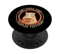 I Can't People Today I Peopled Yesterday PopSockets PopGrip Adesivo