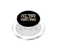 I Can't Promise I'll Try Funny Sarcastica Citazione PopSockets PopGrip per MagSafe