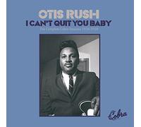 OTIS RUSH-I CAN' T QUIT YOU BABY -THE COBRA SESSIONS 1956-1958 -JAPAN 2 CD NUOVO